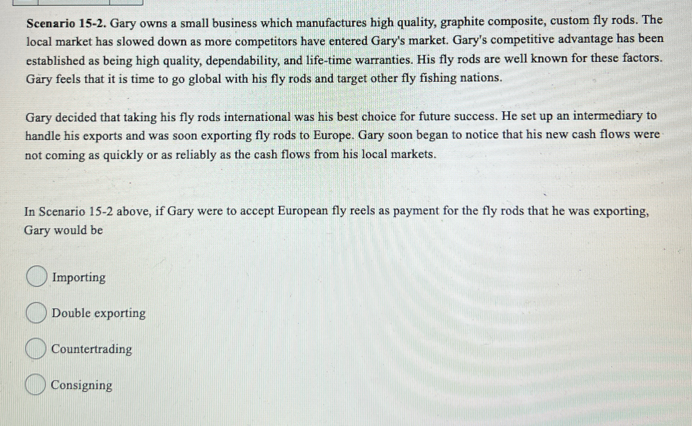  Scenario 15-2. Gary owns a small business which manufactures high quality,