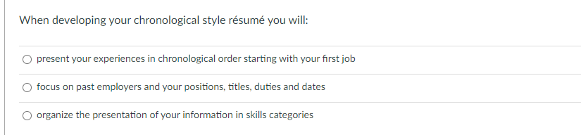  When developing your chronological style rsum you will: present your experiences