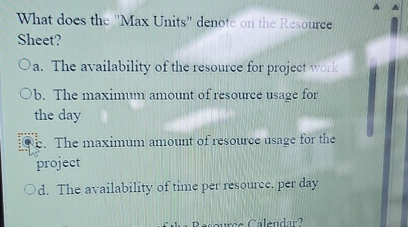  What does the "Max Units" denote on the Resource Sheet? a.