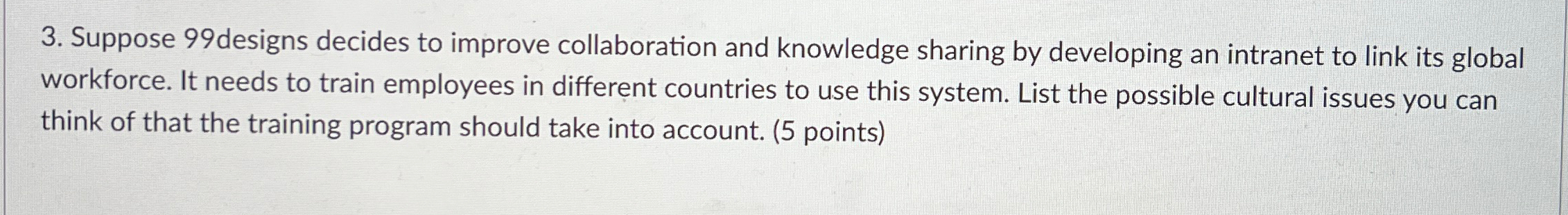  Suppose 99 designs decides to improve collaboration and knowledge sharing by