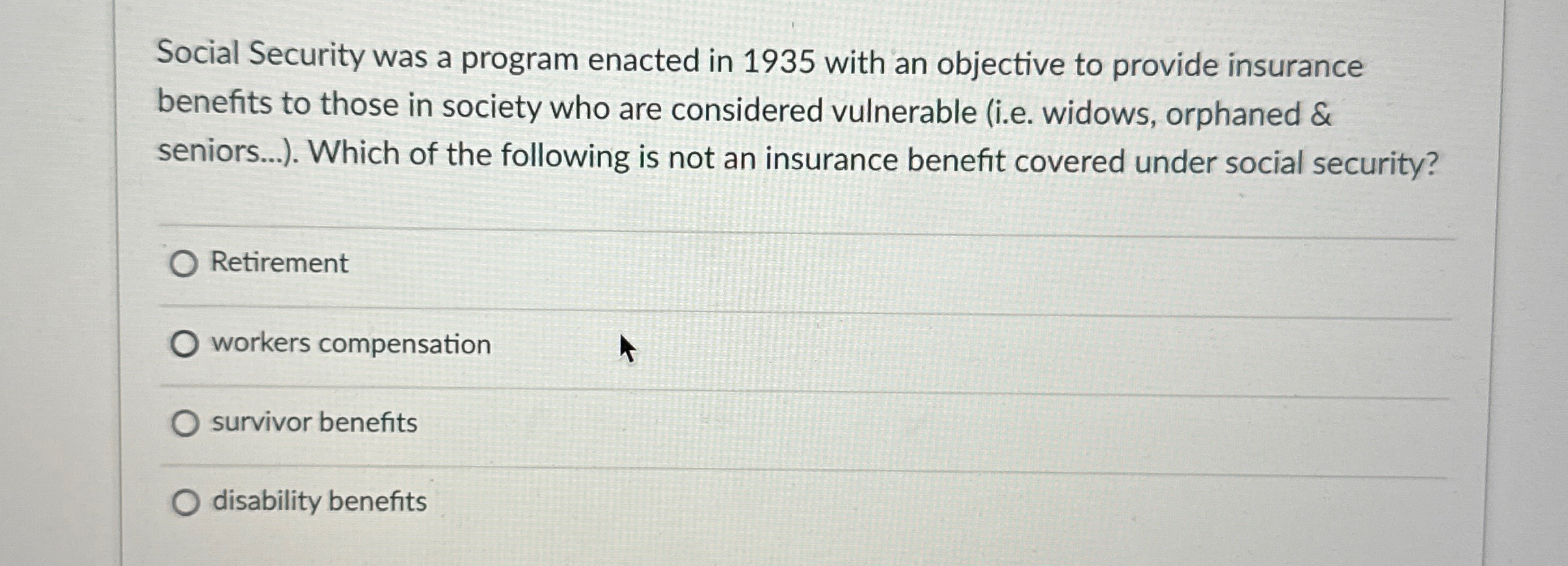  Social Security was a program enacted in 1935 with an objective