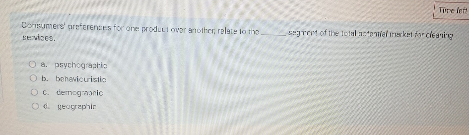  Time left Consumers' preferences for one product over another, relate to