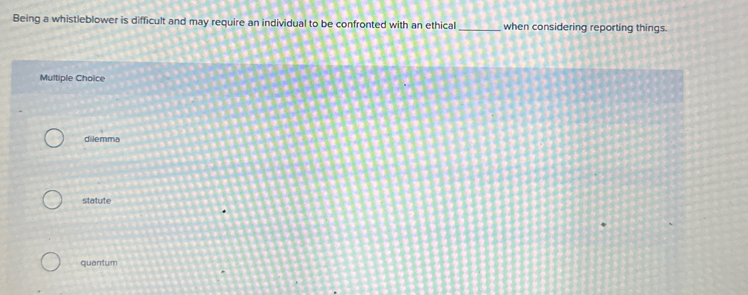  Being a whistleblower is difficult and may require an individual to