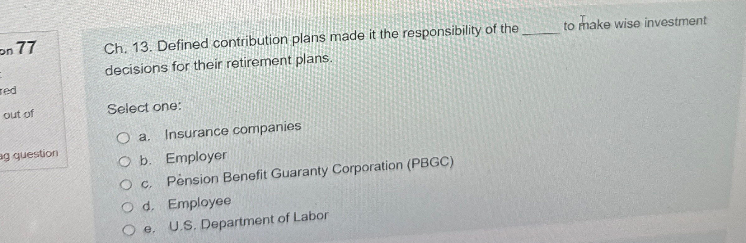  n 77 Ch.13. Defined contribution plans made it the responsibility of