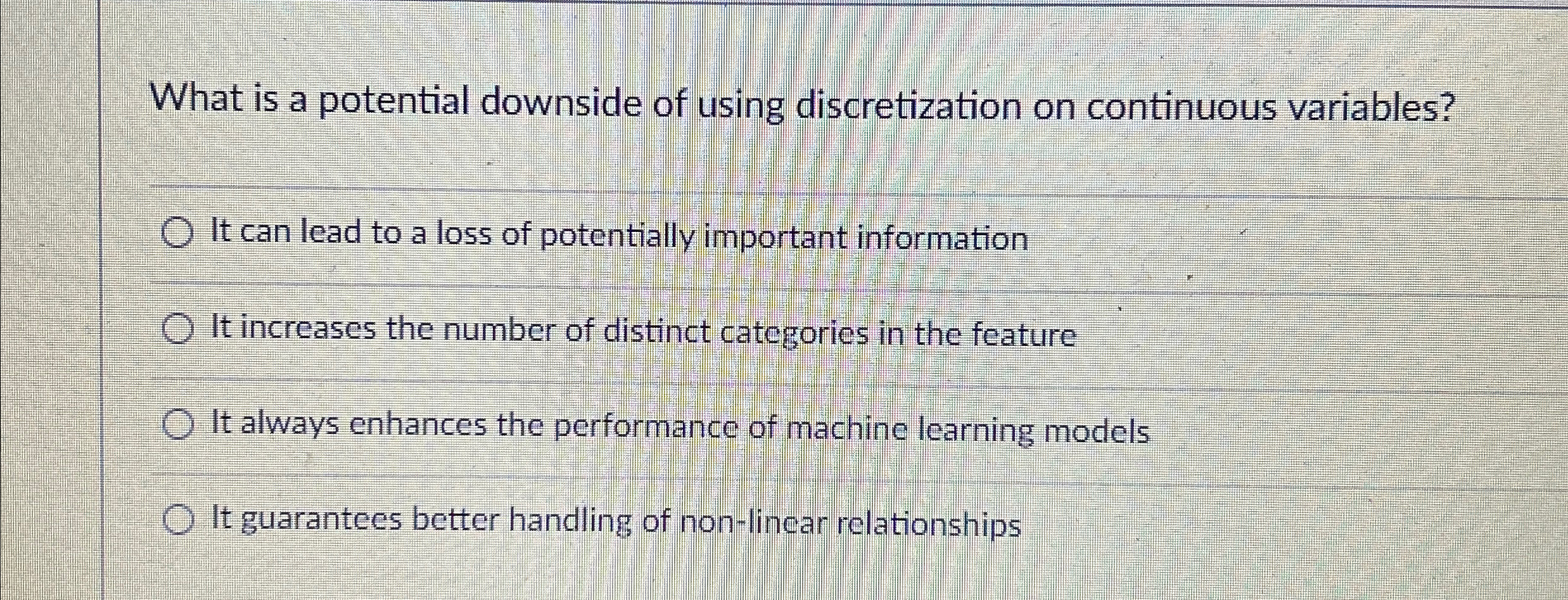  What is a potential downside of using discretization on continuous variables?