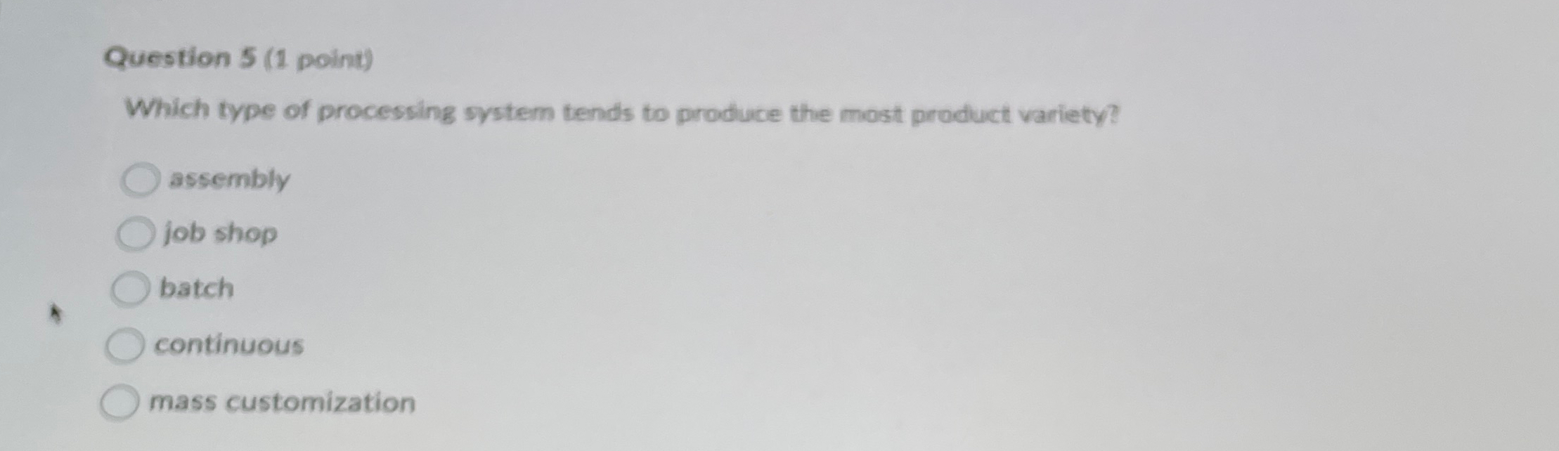  Question 5(1 point) Which type of processing system tends to produce