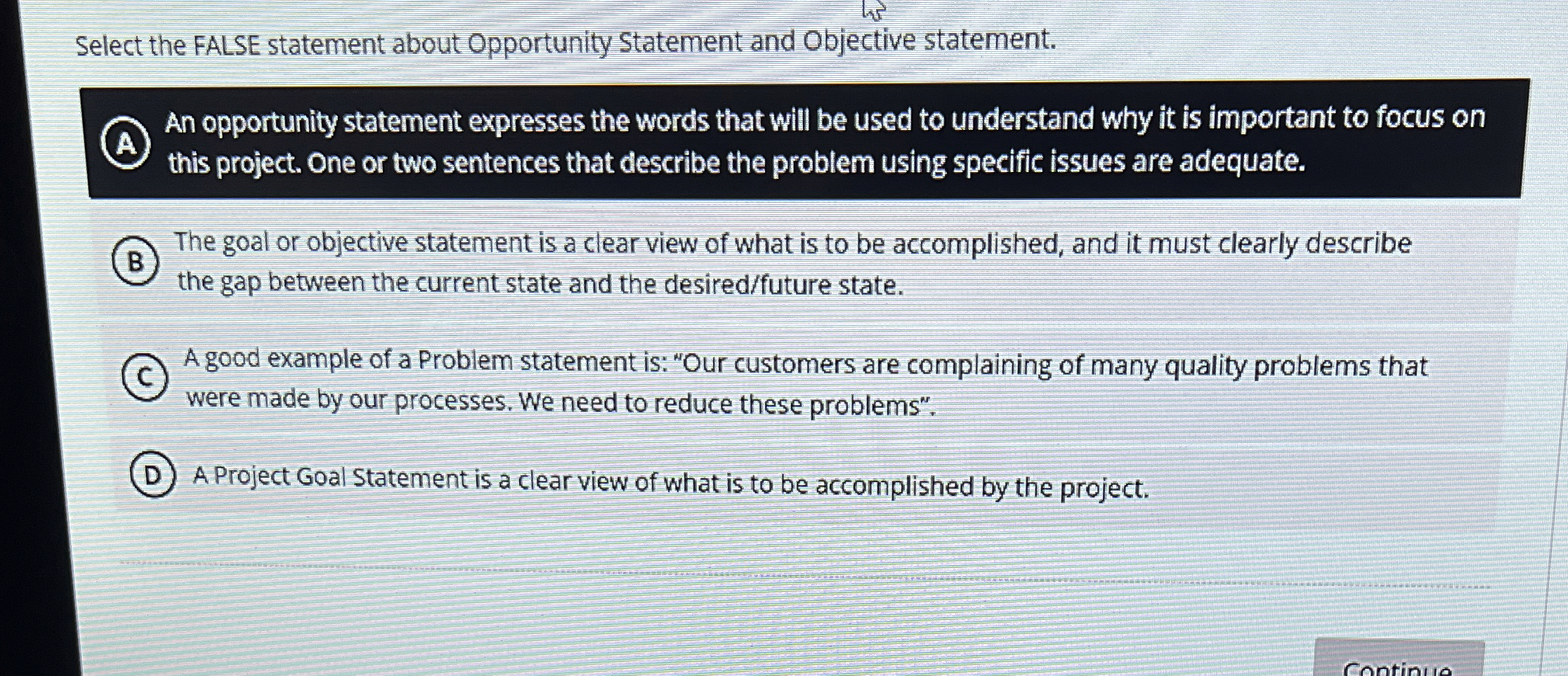  Select the FALSE statement about Opportunity Statement and Objective statement. (A)
