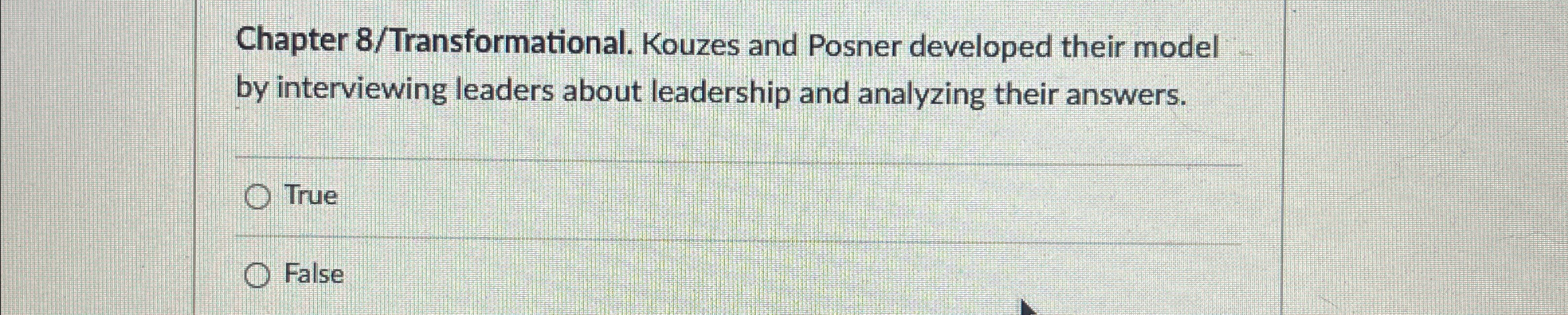  Chapter 8/Transformational. Kouzes and Posner developed their model by interviewing leaders