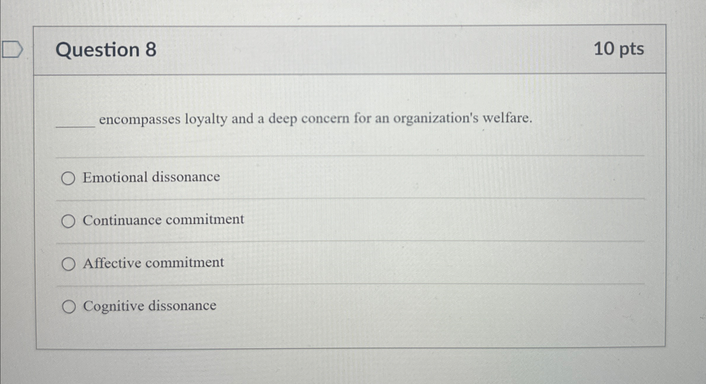  Question 8 10 pts encompasses loyalty and a deep concern for