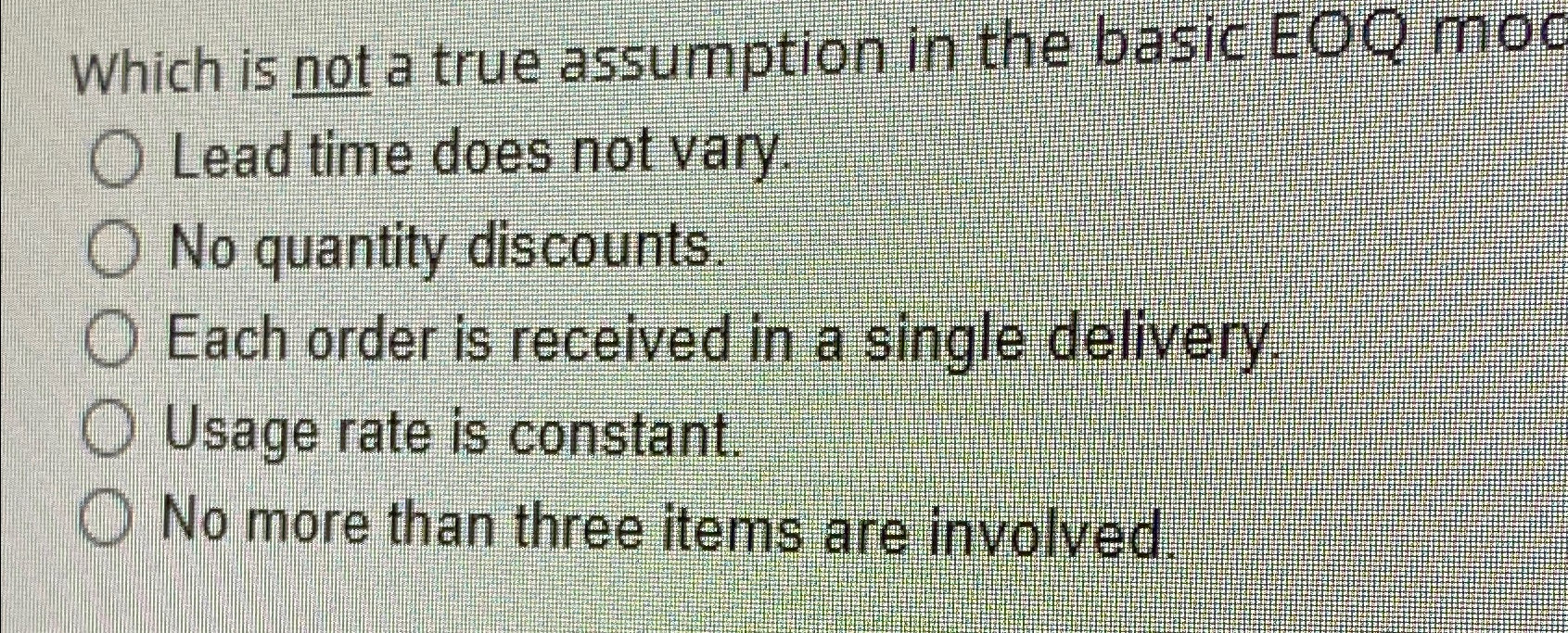  Which is not a true assumption in the basic EOQ moc