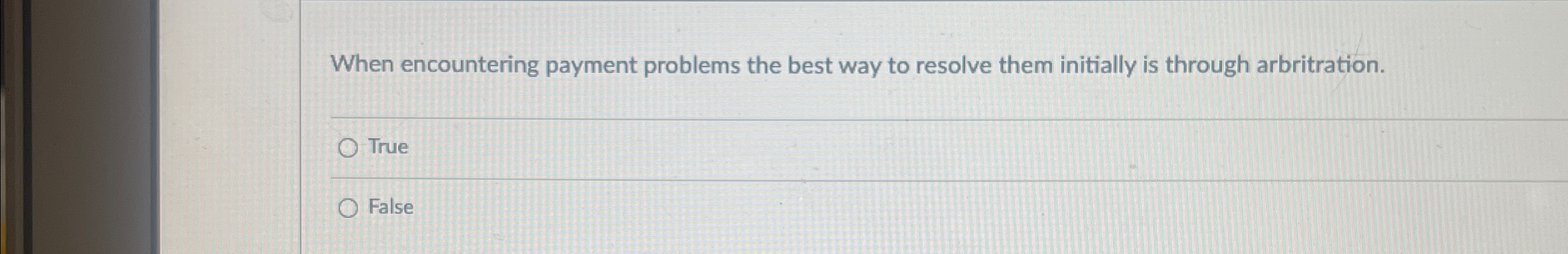  When encountering payment problems the best way to resolve them initially