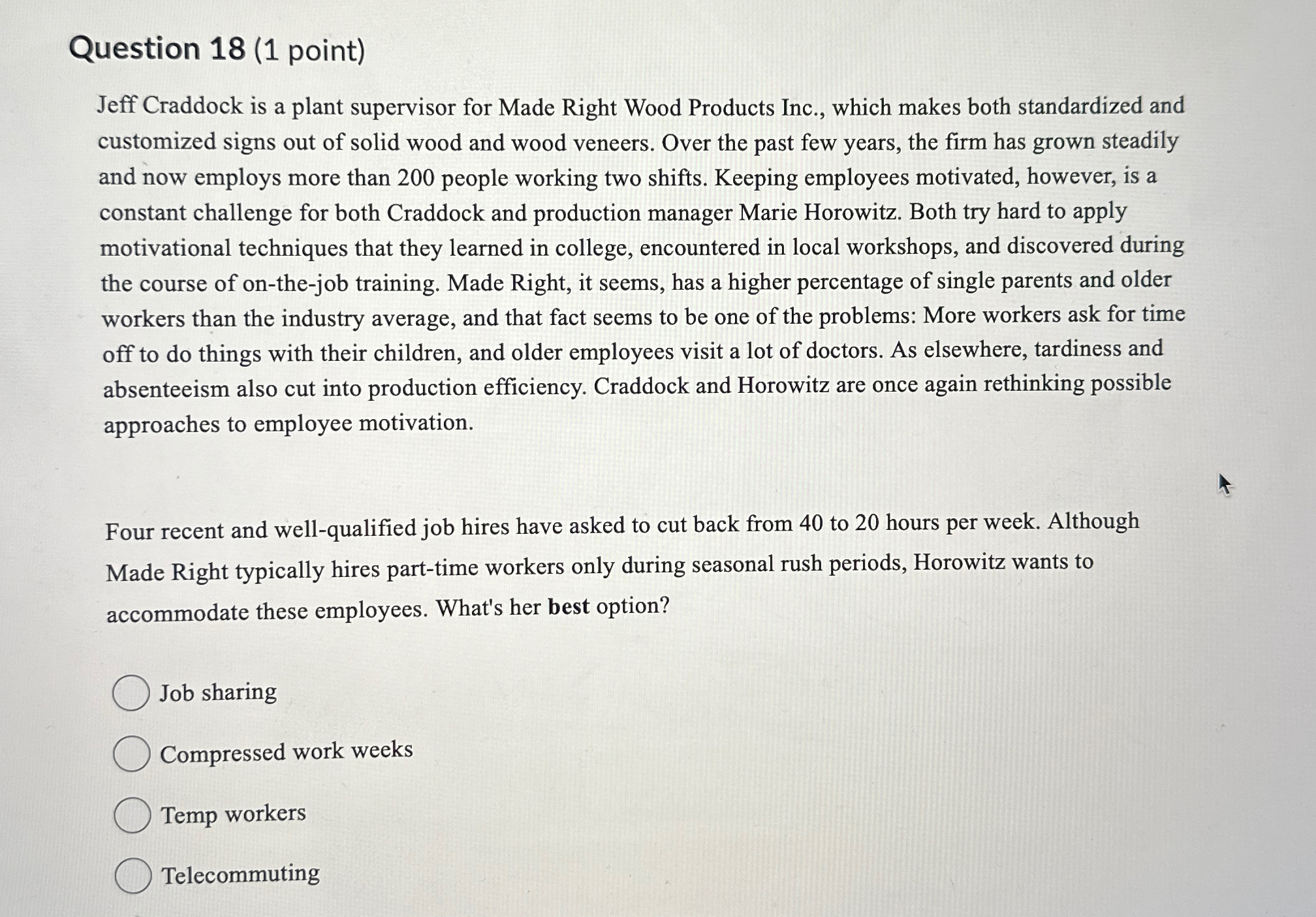  Question 18(1 point) Jeff Craddock is a plant supervisor for Made