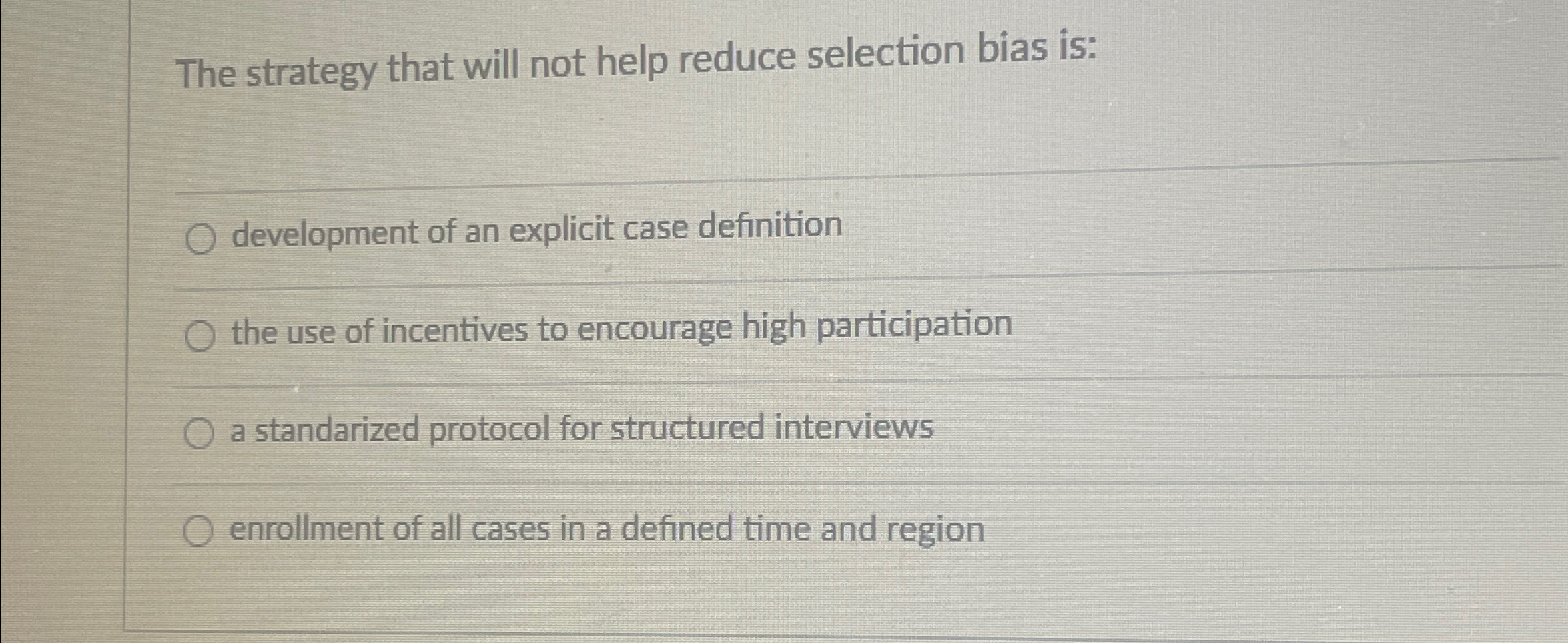  The strategy that will not help reduce selection bias is: development