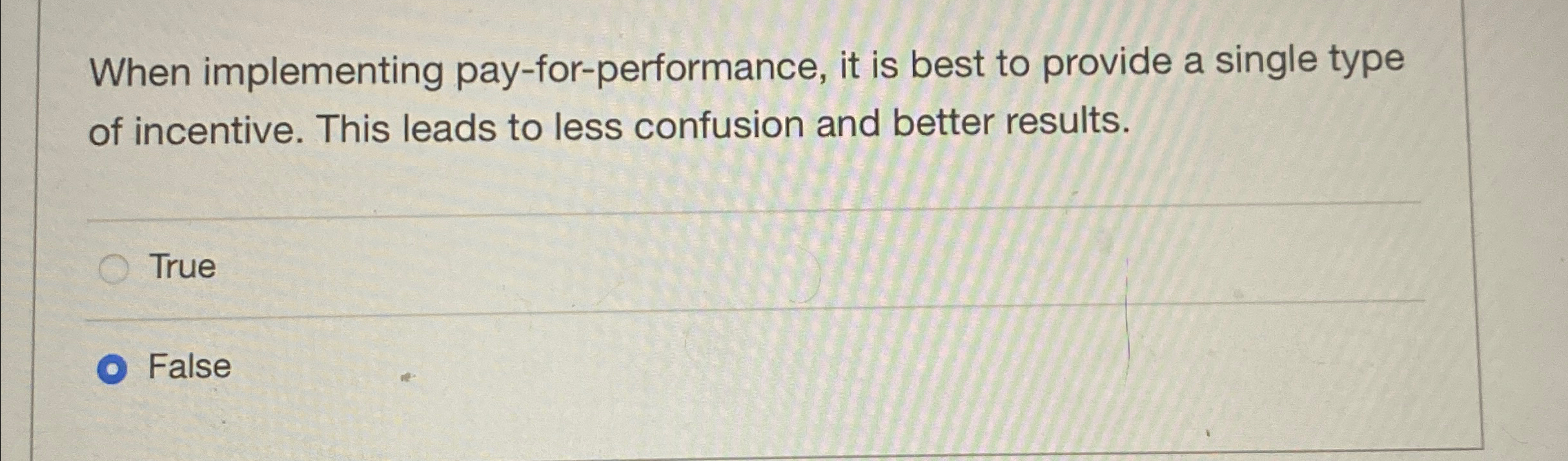  When implementing pay-for-performance, it is best to provide a single type