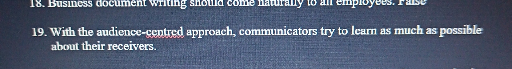  With the audience-centred approach, communicators try to learn as much as