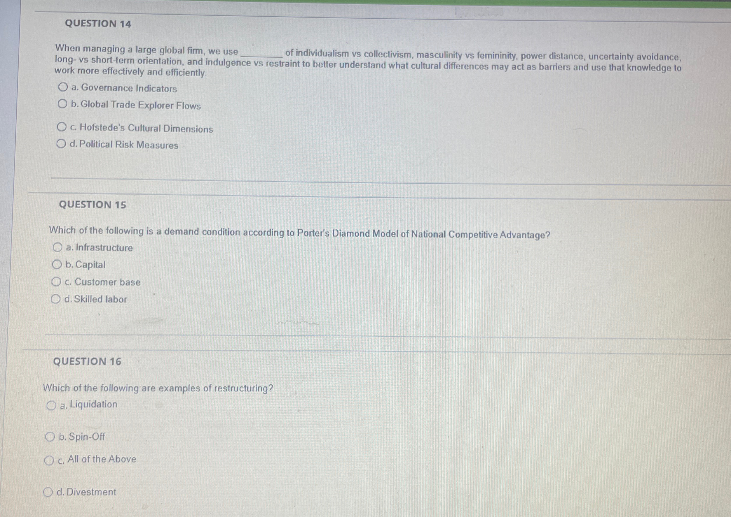  QUESTION 14 When managing a large global firm, we use of