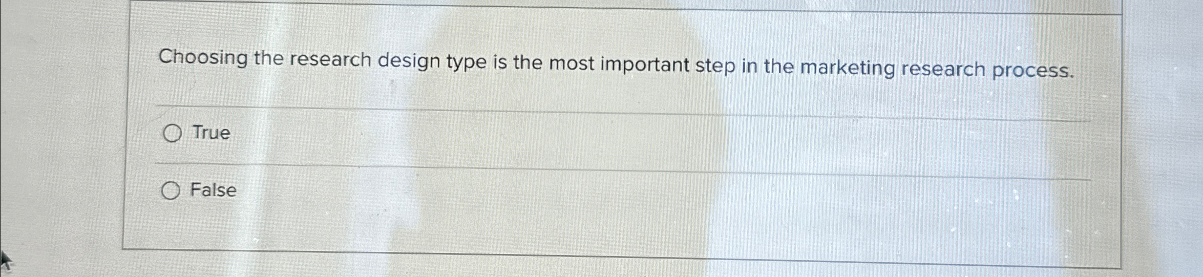  Choosing the research design type is the most important step in