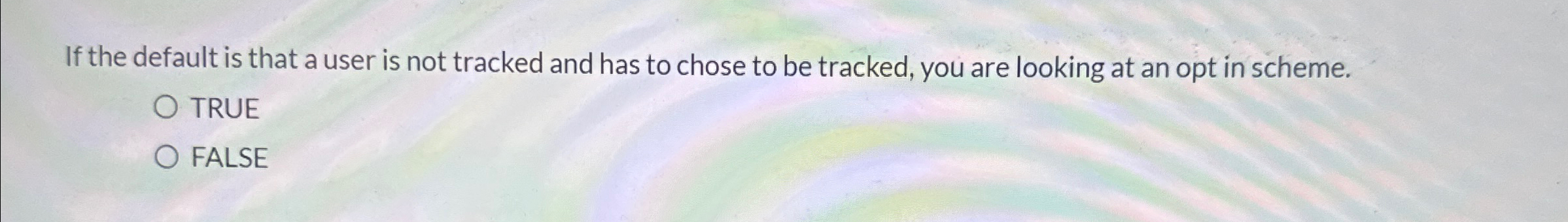  If the default is that a user is not tracked and