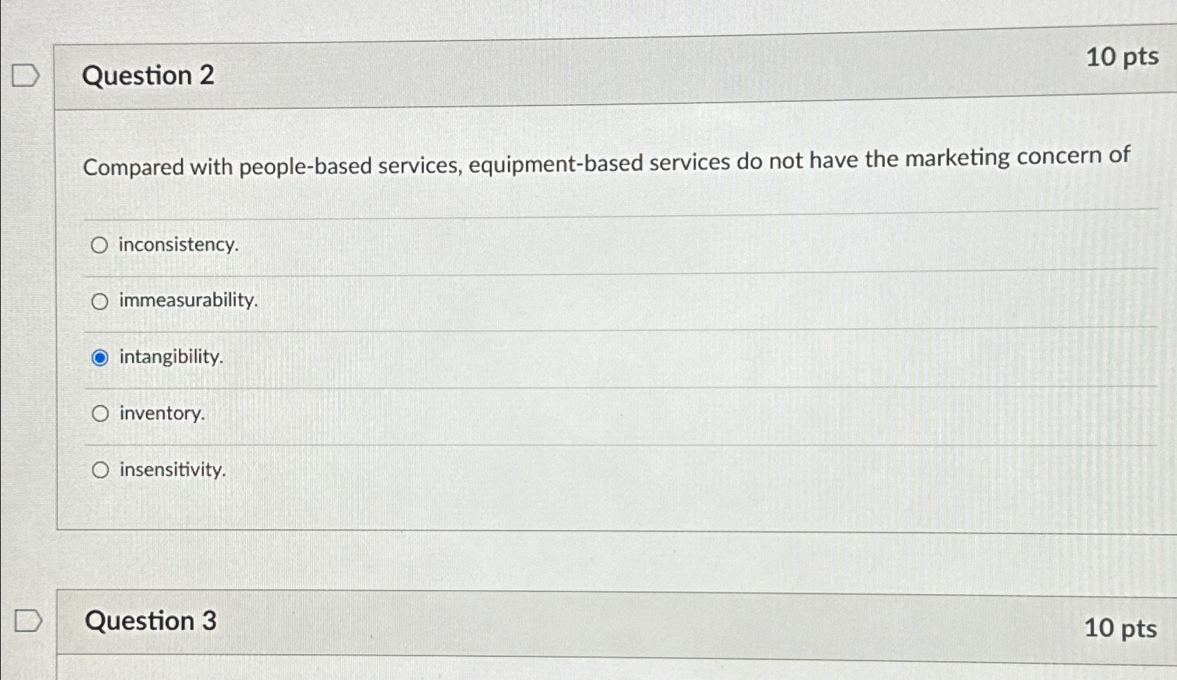 Question 2 10pts Compared with people-based services, equipment-based services do not