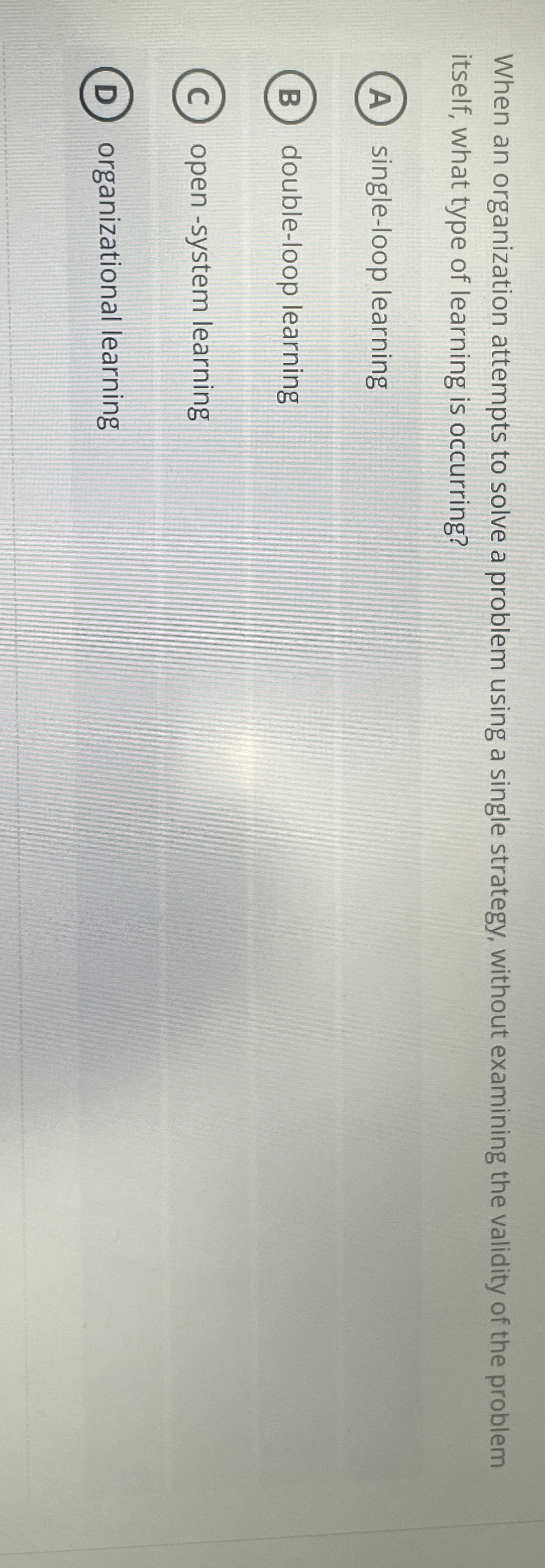  When an organization attempts to solve a problem using a single