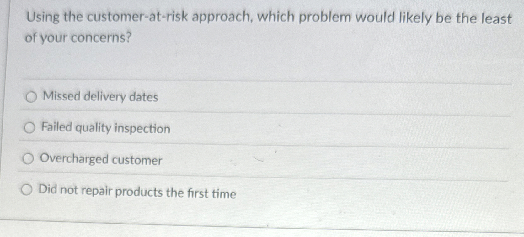  Using the customer-at-risk approach, which problem would likely be the least