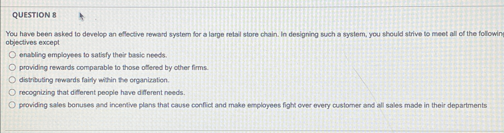  QUESTION 8 You have been asked to develop an effective reward