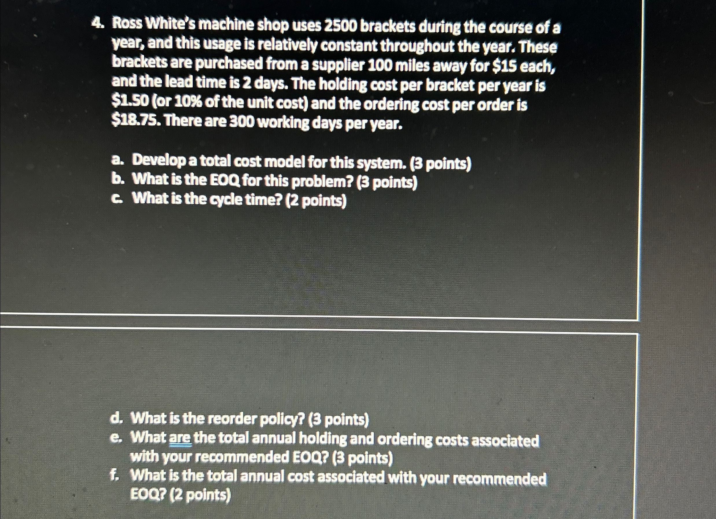  Ross White's machine shop uses 2500 brackets during the course of