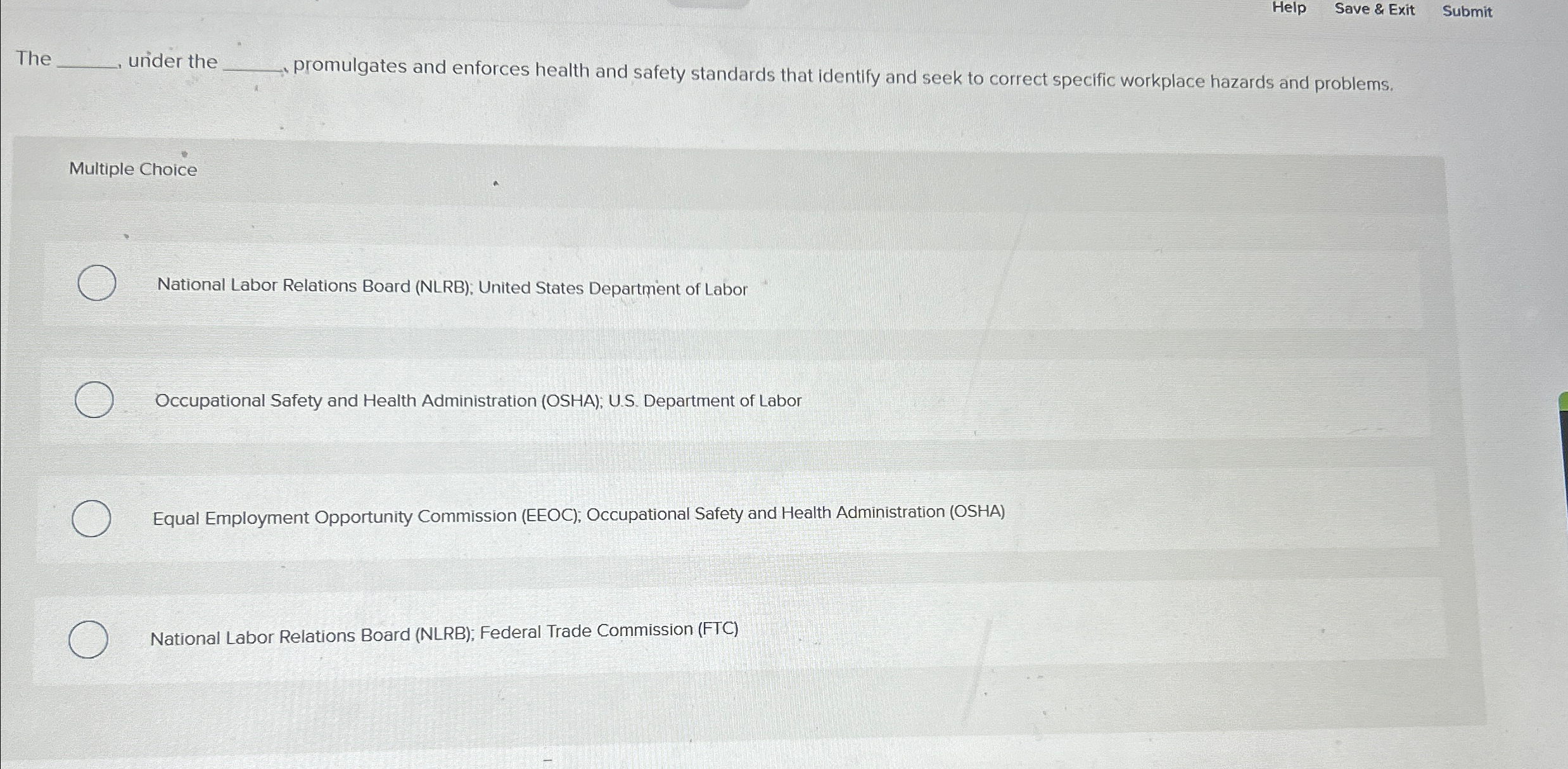  Help Save & Exit Submit The unider the .promulgates and enforces