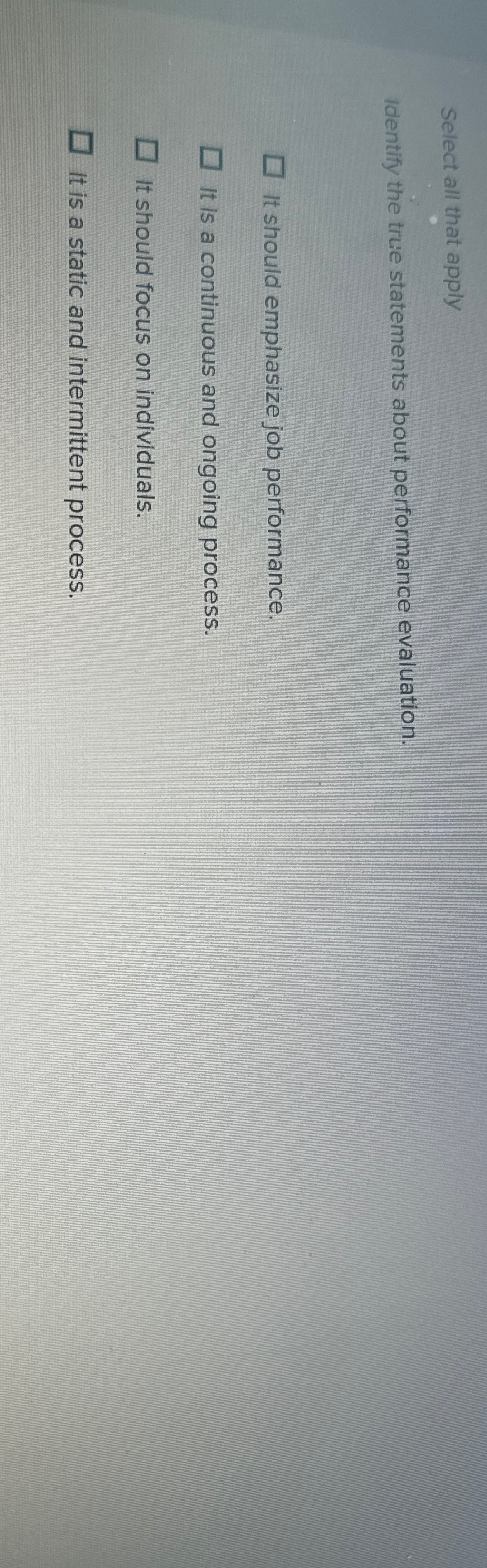  Select all that apply Identify the true statements about performance evaluation.