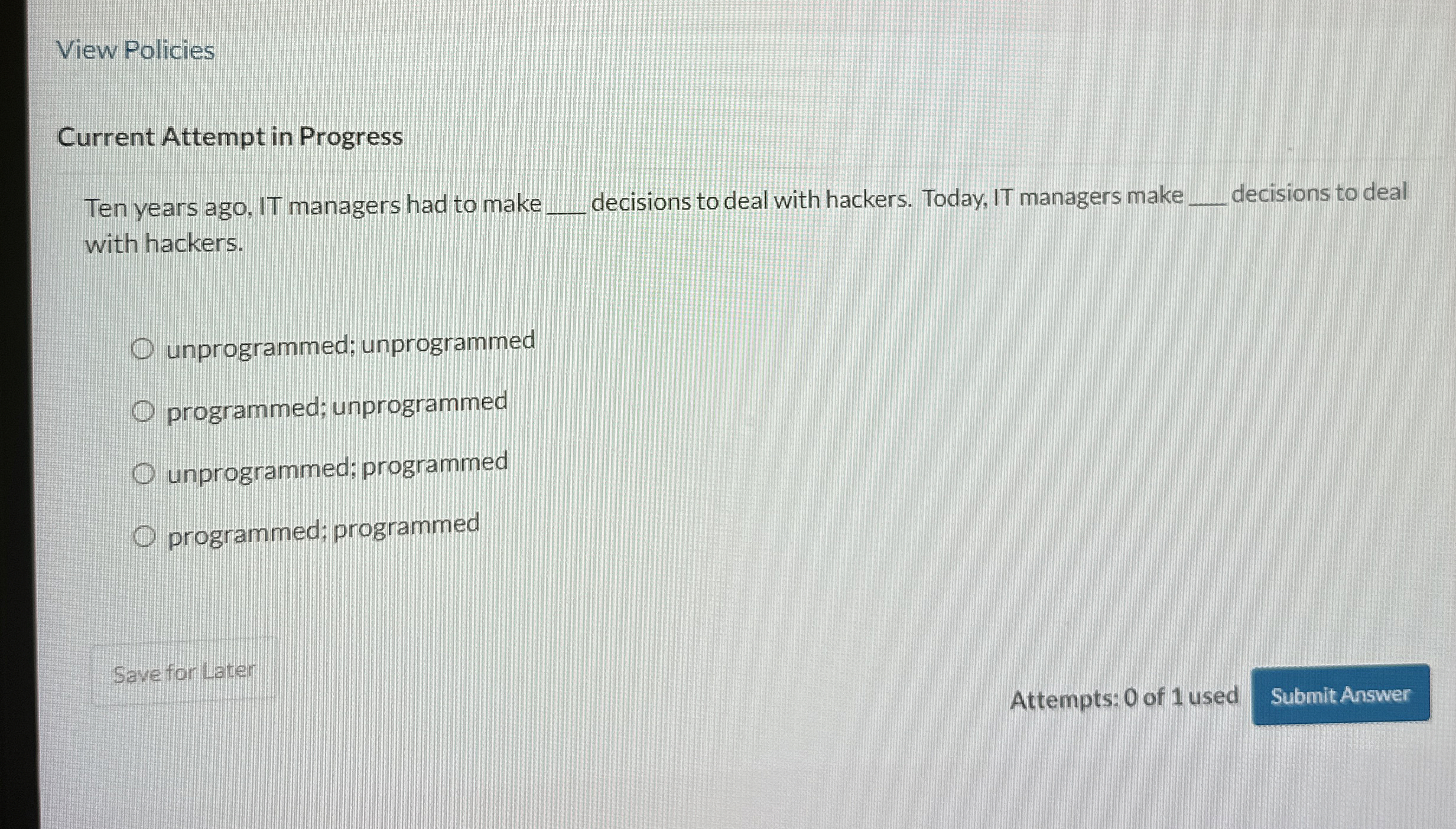  View Policies Current Attempt in Progress Ten years ago, IT managers