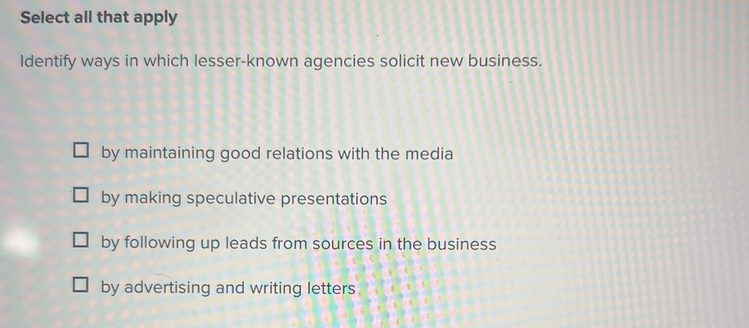  Select all that apply Identify ways in which lesser-known agencies solicit