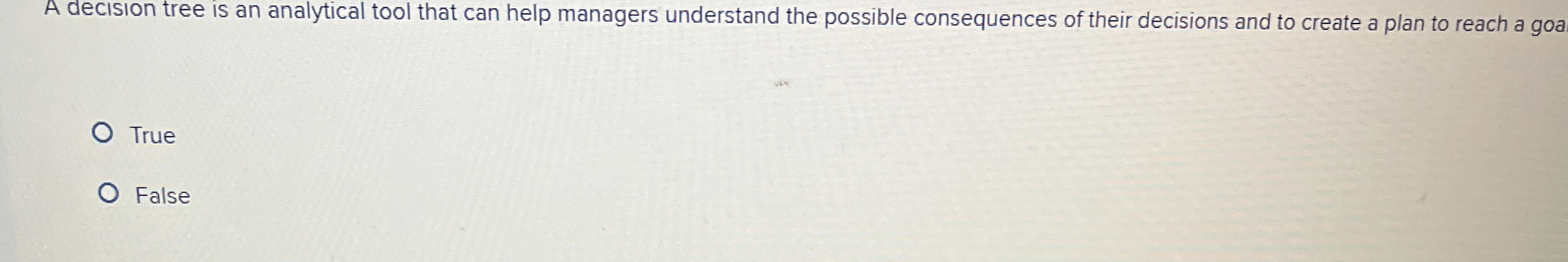  A decision tree is an analytical tool that can help managers