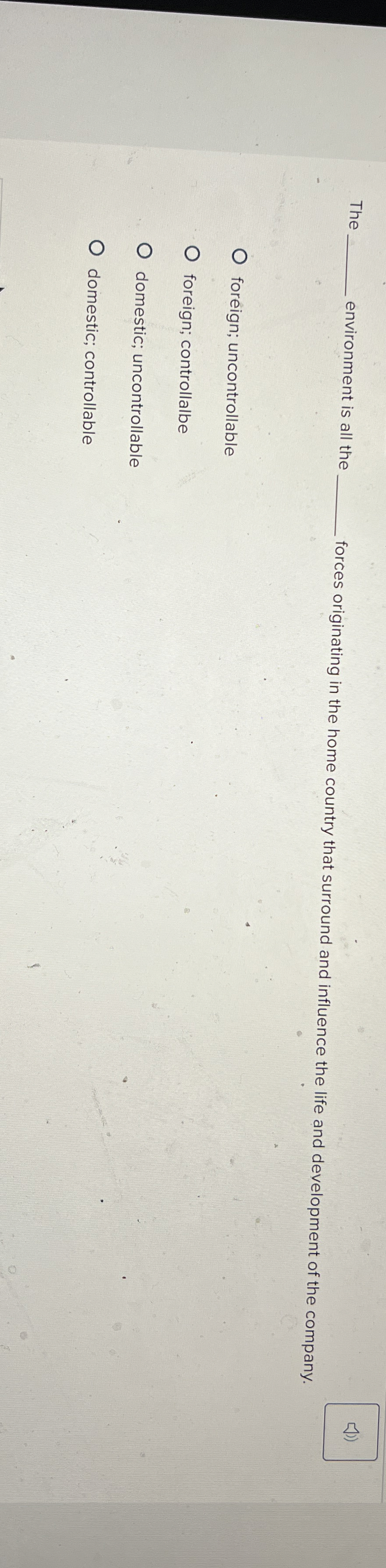  The q, environment is all the forces originating in the home