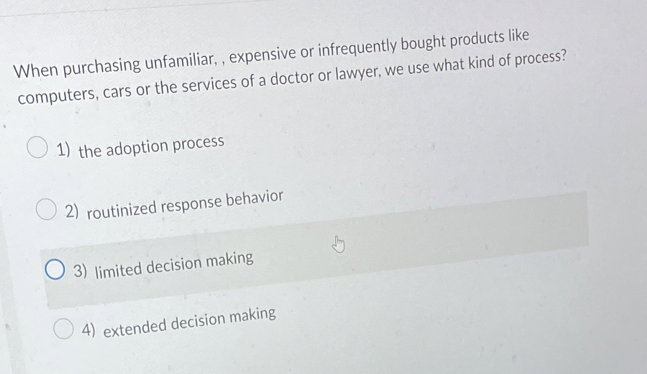  When purchasing unfamiliar, expensive or infrequently bought products like computers, cars