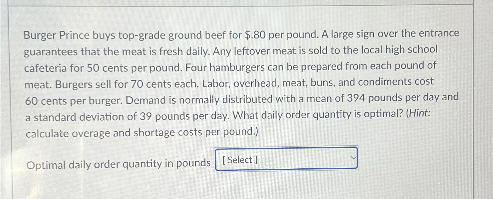  Burger Prince buys top-grade ground beef for $.80 per pound. A