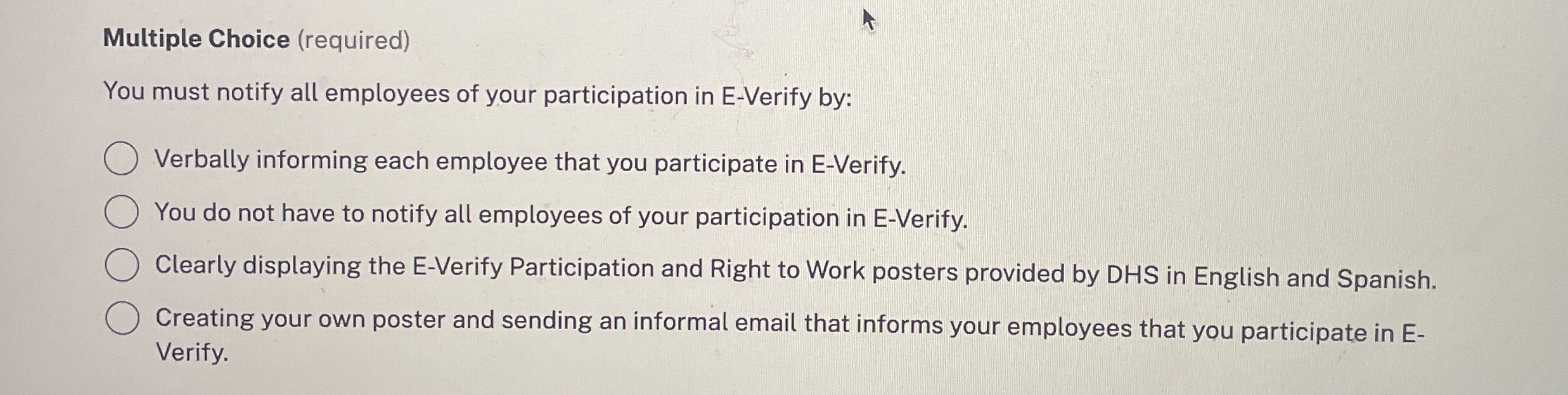  Multiple Choice (required) You must notify all employees of your participation