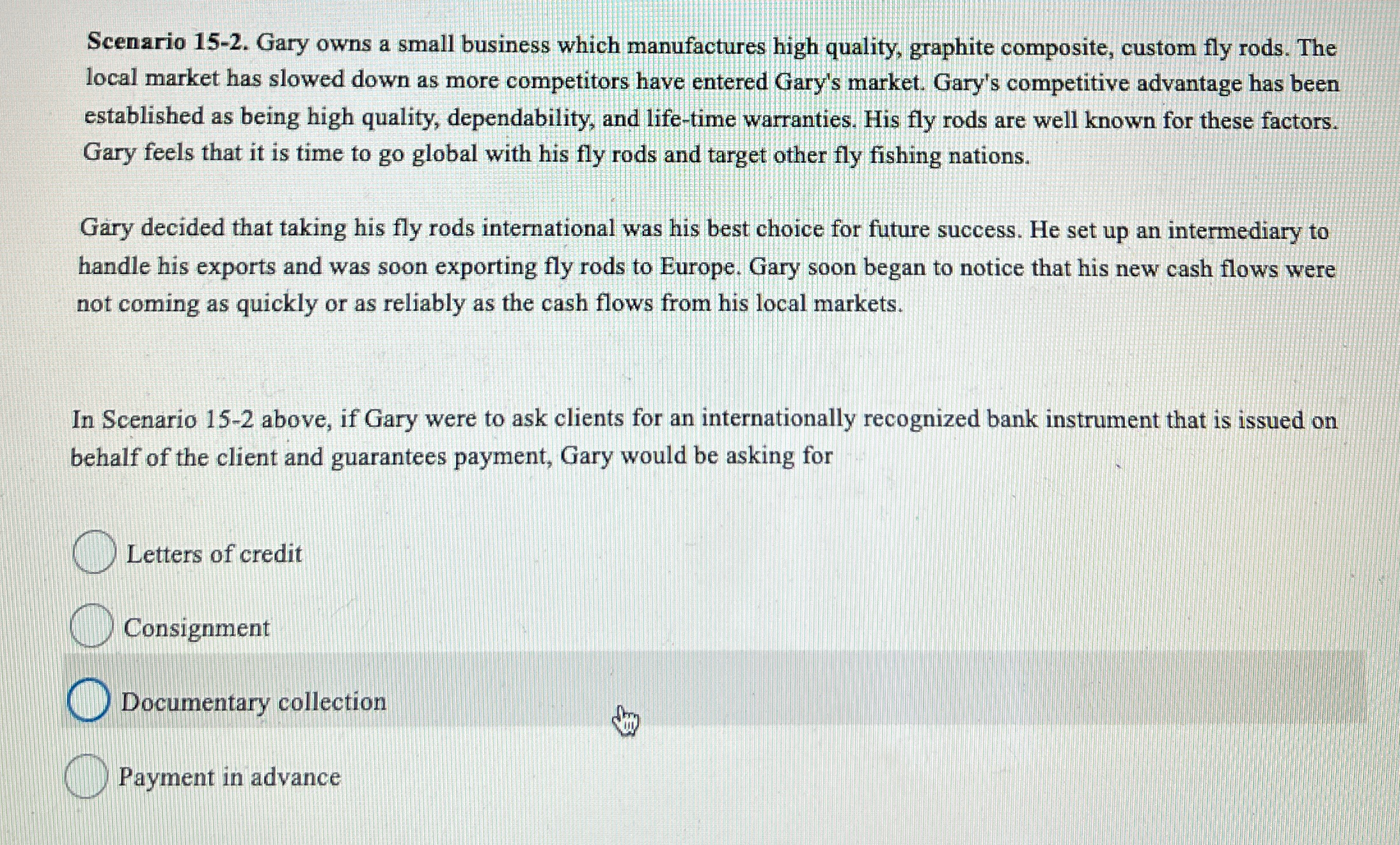  Scenario 15-2. Gary owns a small business which manufactures high quality,