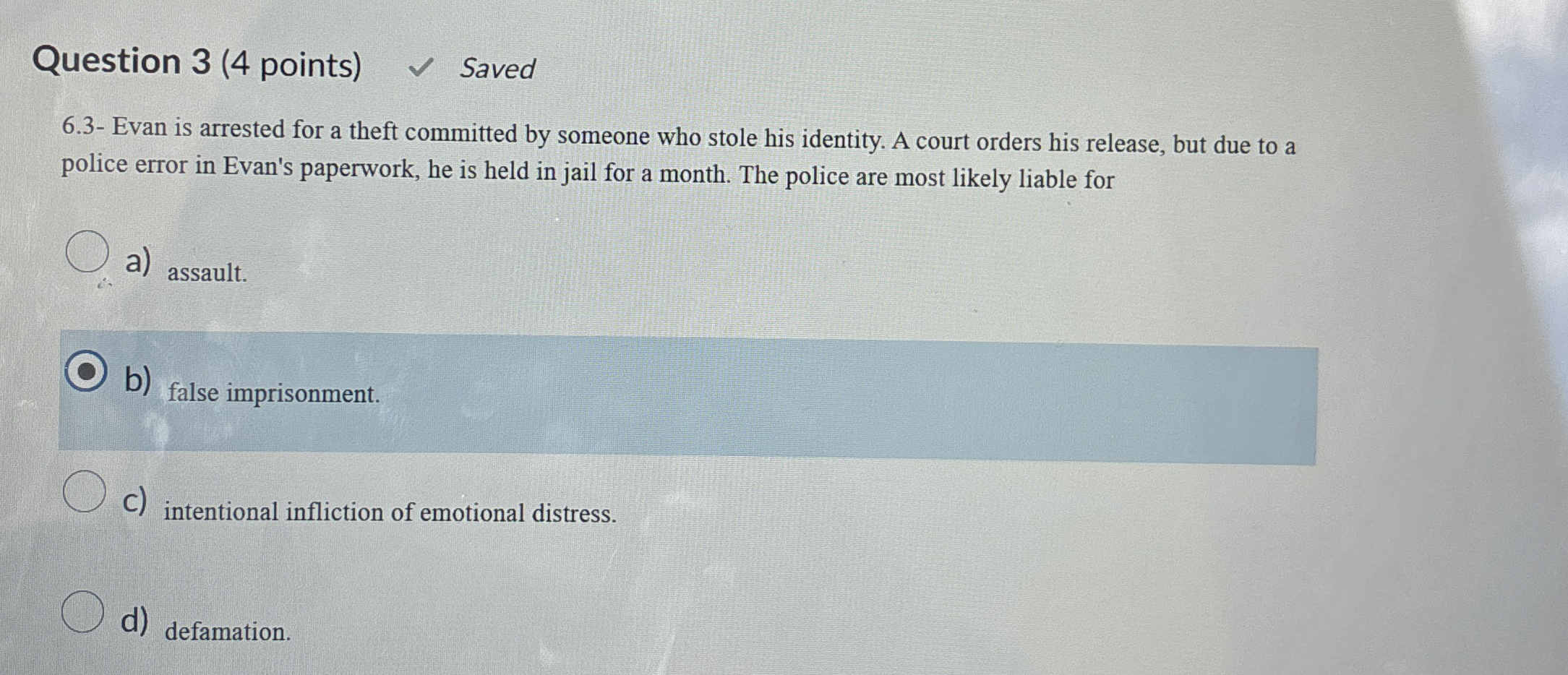  Question 3(4 points) 6.3- Evan is arrested for a theft committed