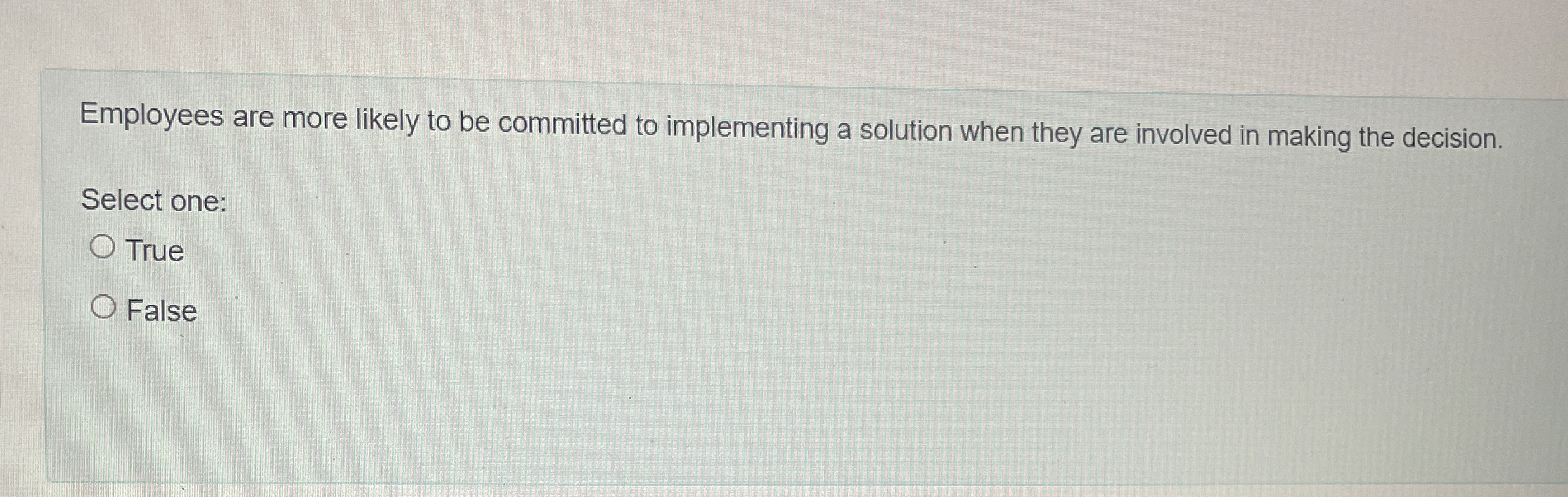  Employees are more likely to be committed to implementing a solution