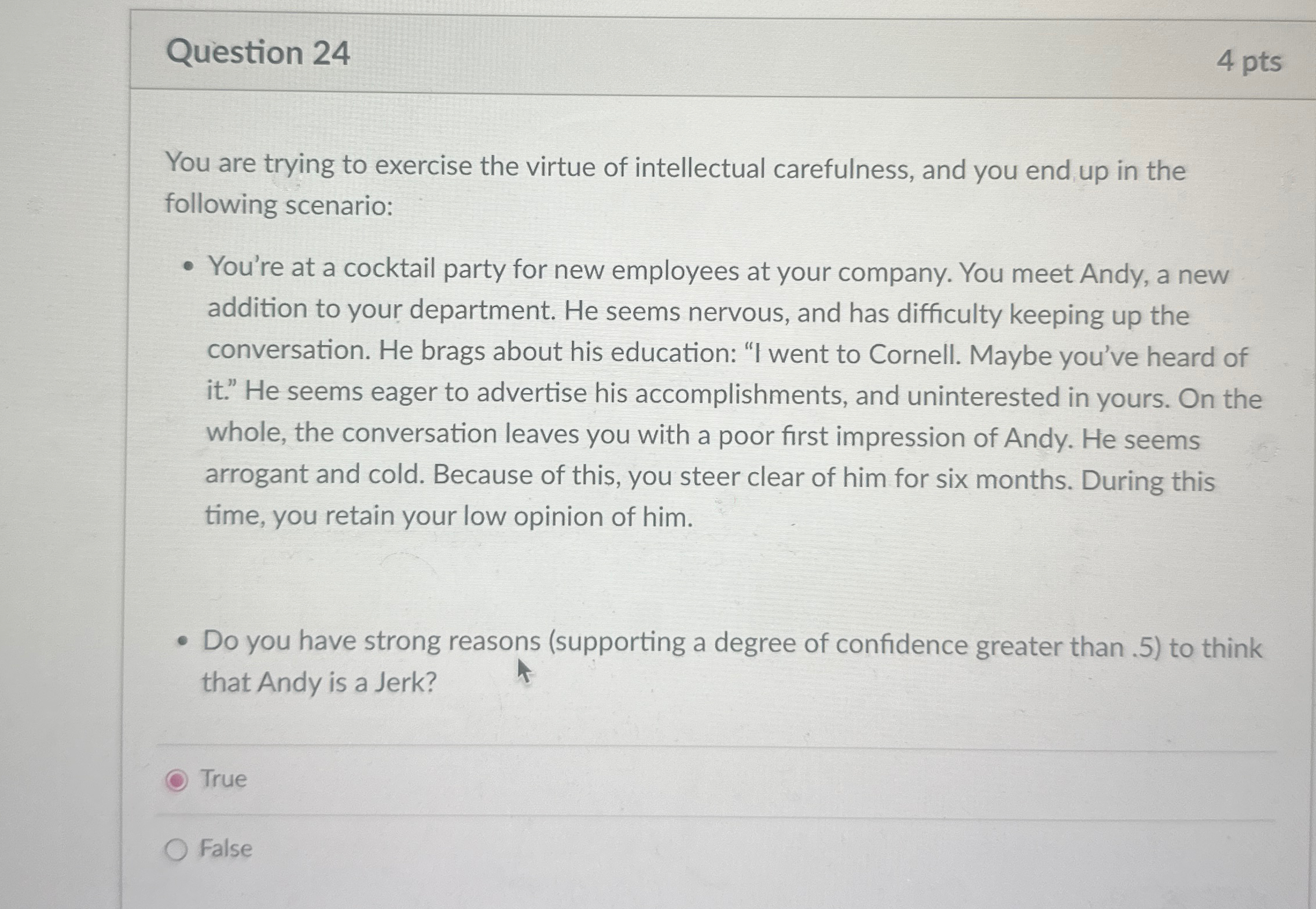  Question 24 4 pts You are trying to exercise the virtue