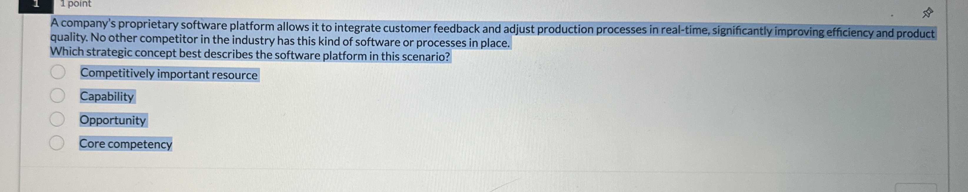  A company's proprietary software platform allows it to integrate customer feedback
