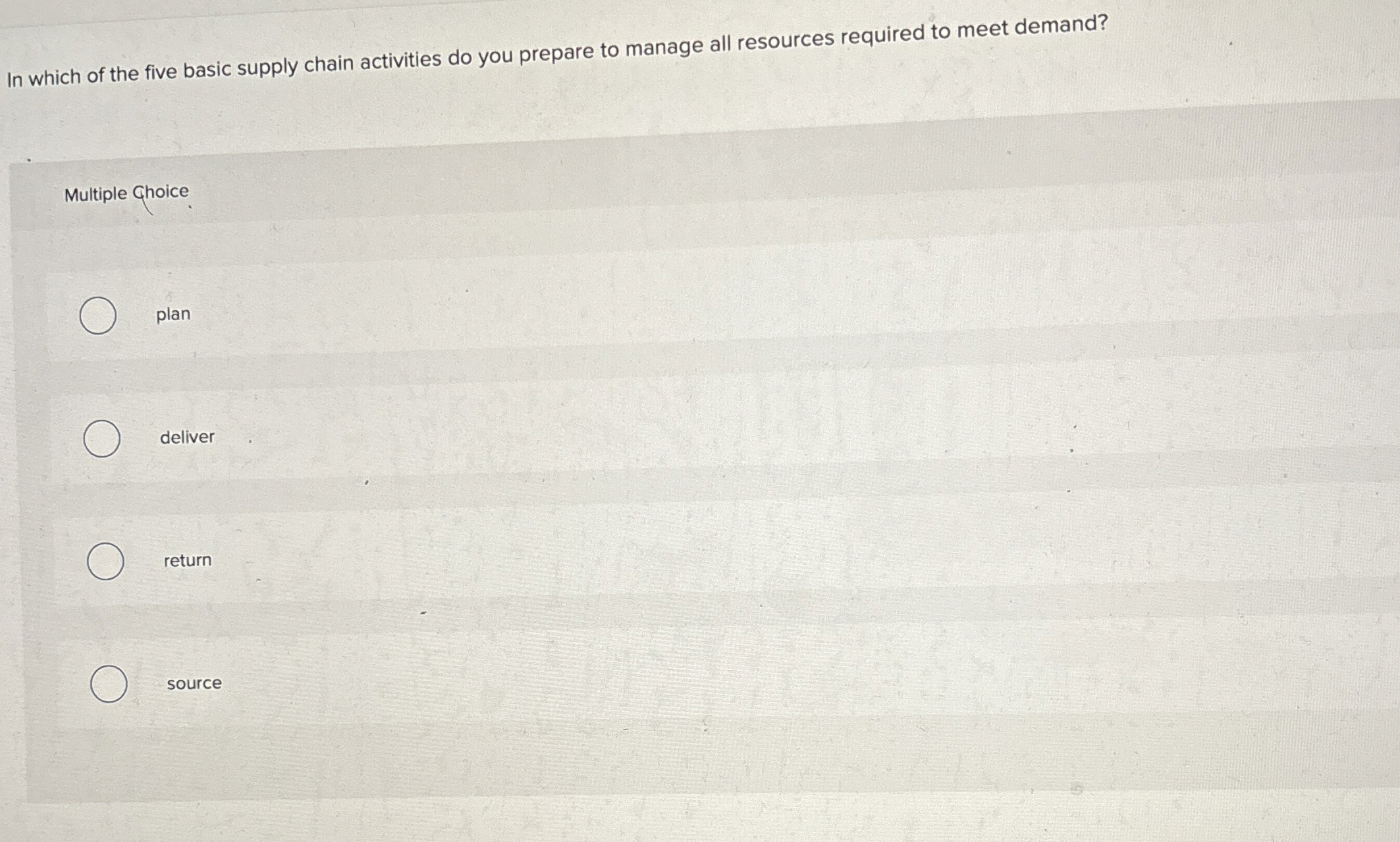  In which of the five basic supply chain activities do you