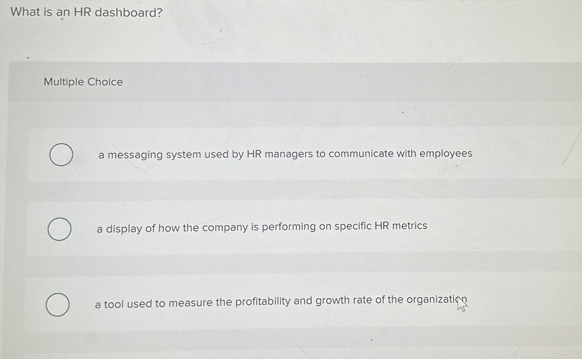  What is an HR dashboard? Multiple Choice a messaging system used