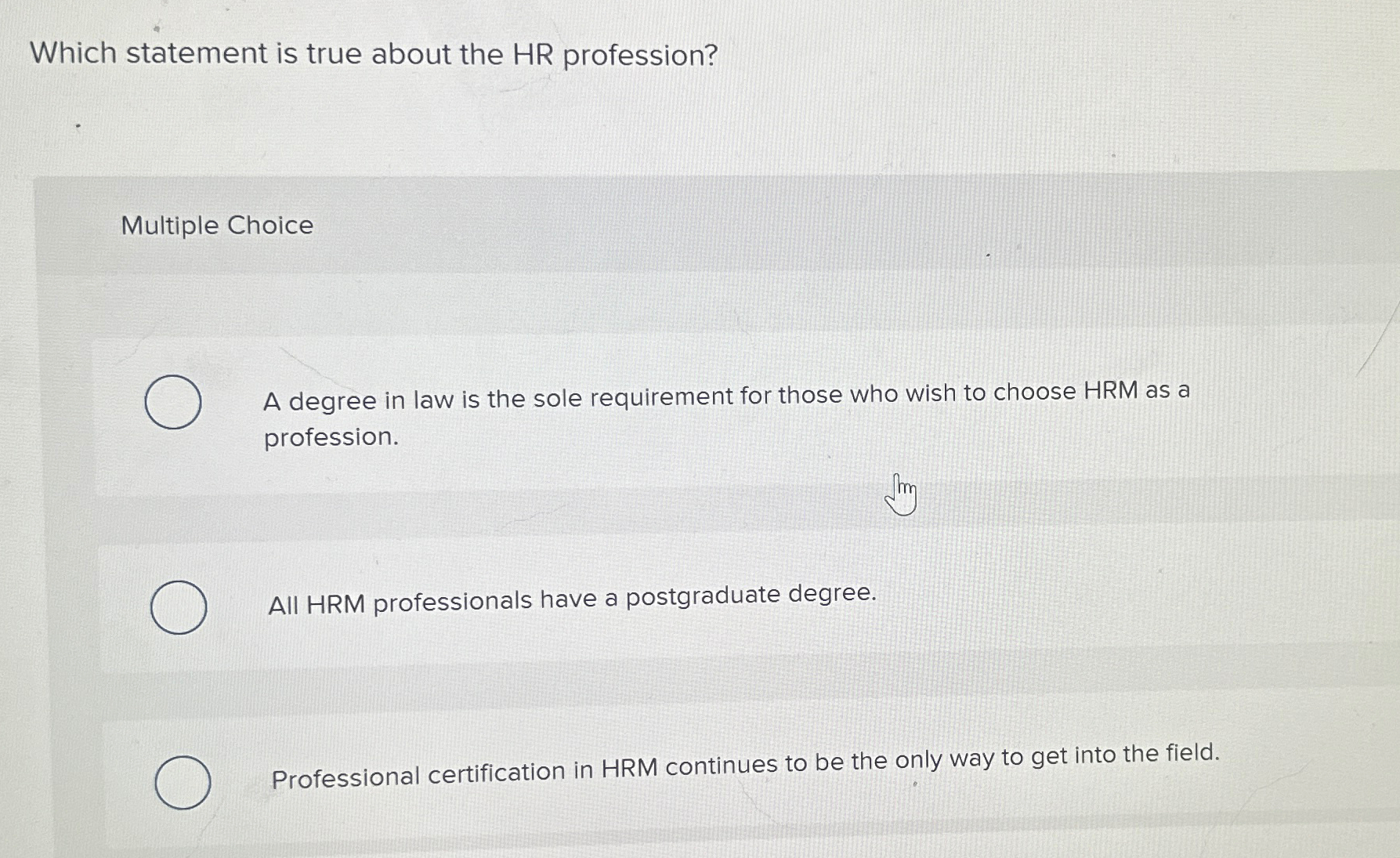  Which statement is true about the HR profession? Multiple Choice A
