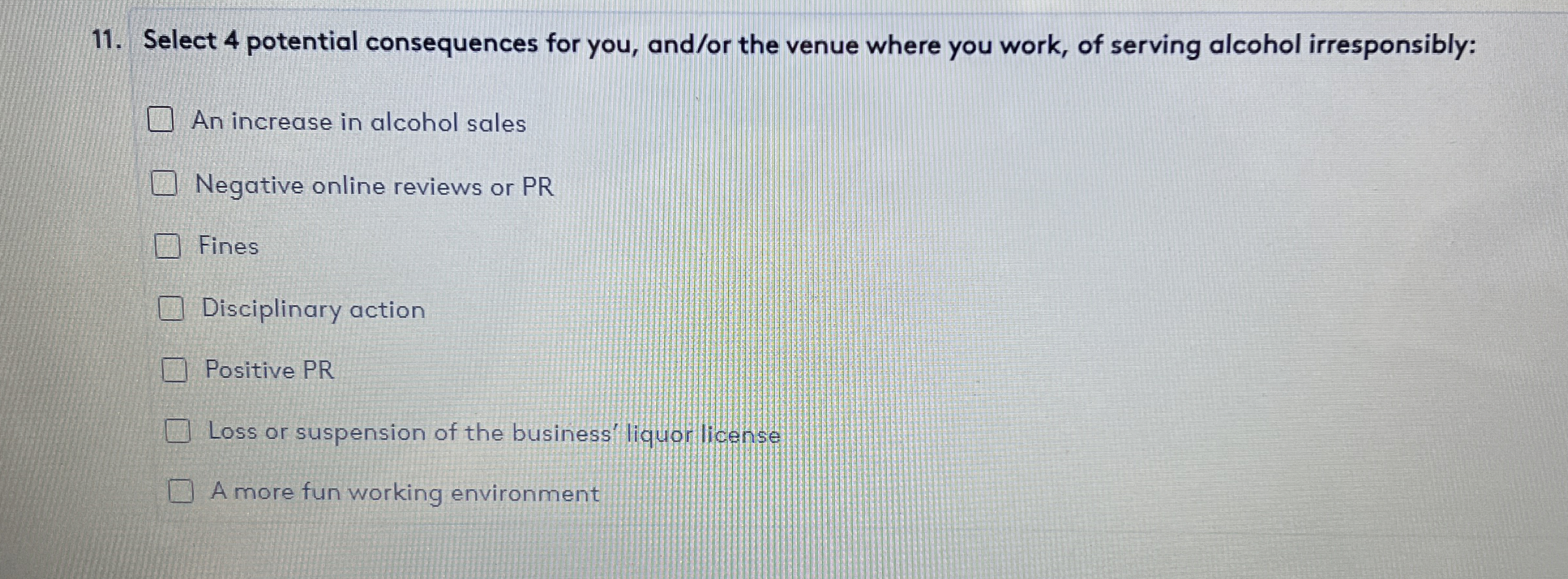  Select 4 potential consequences for you, and/or the venue where you