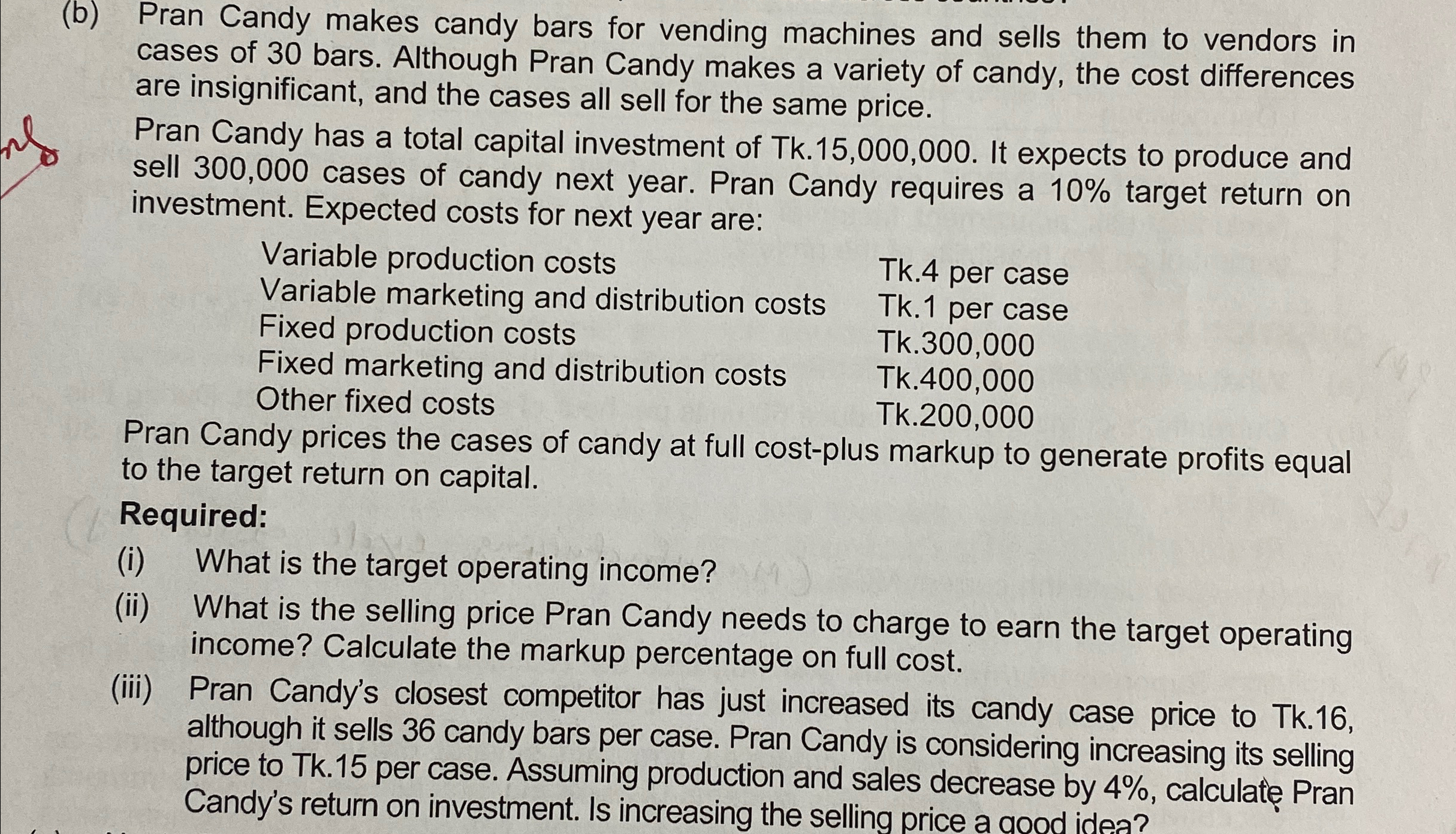  (b) Pran Candy makes candy bars for vending machines and sells