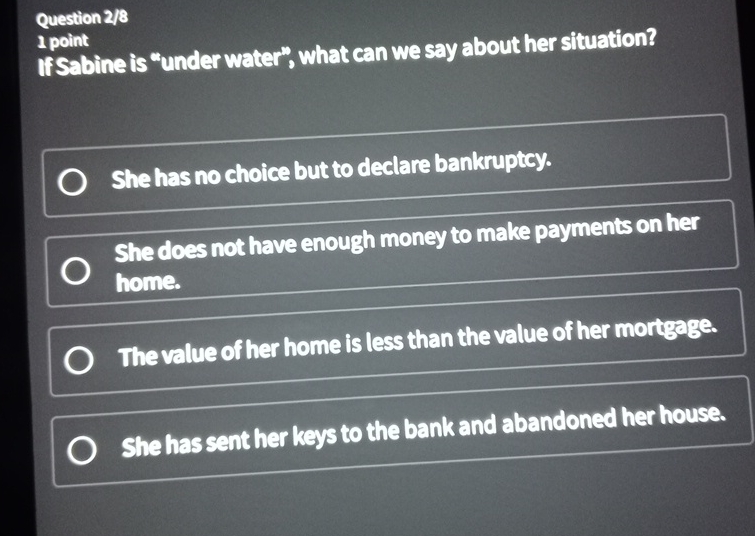  Question 2/8 1 point If Sabine is "under water", what can