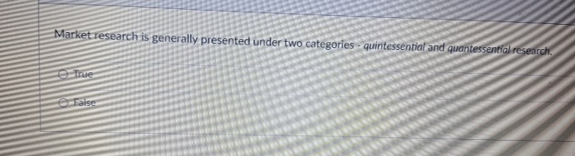  Market research is generally presented under two categories - quintessential and
