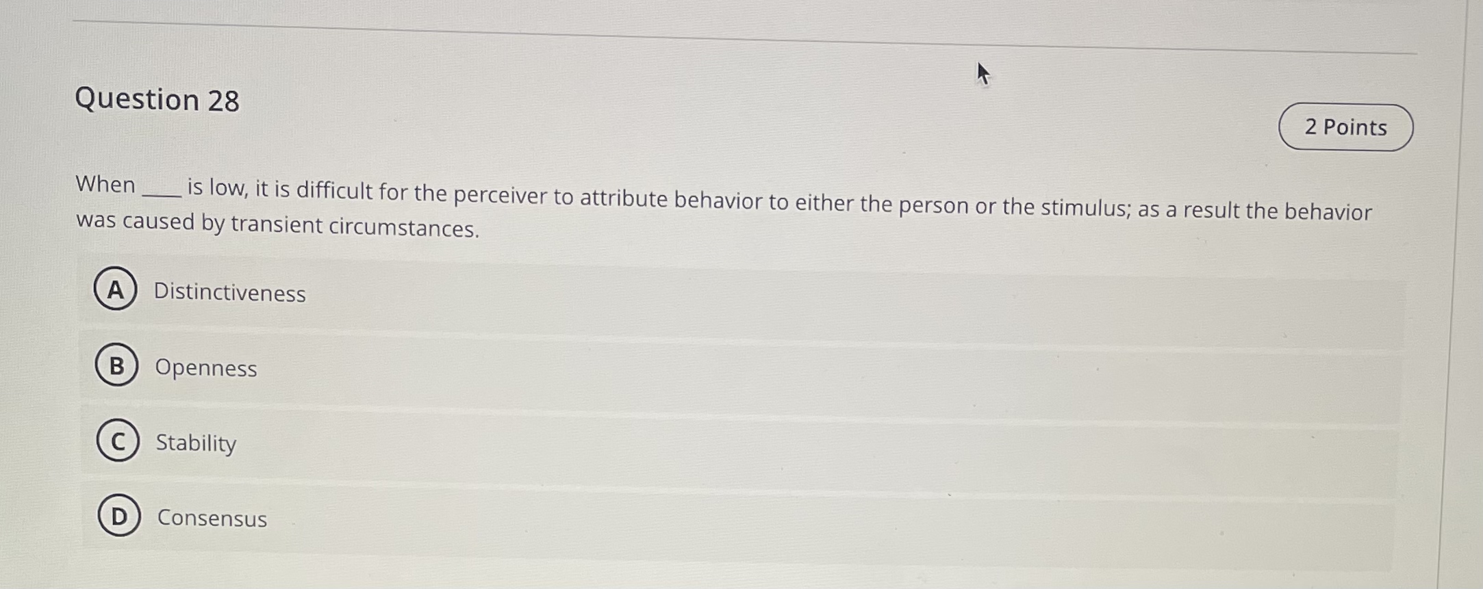 Question 28 When is low, it is difficult for the perceiver