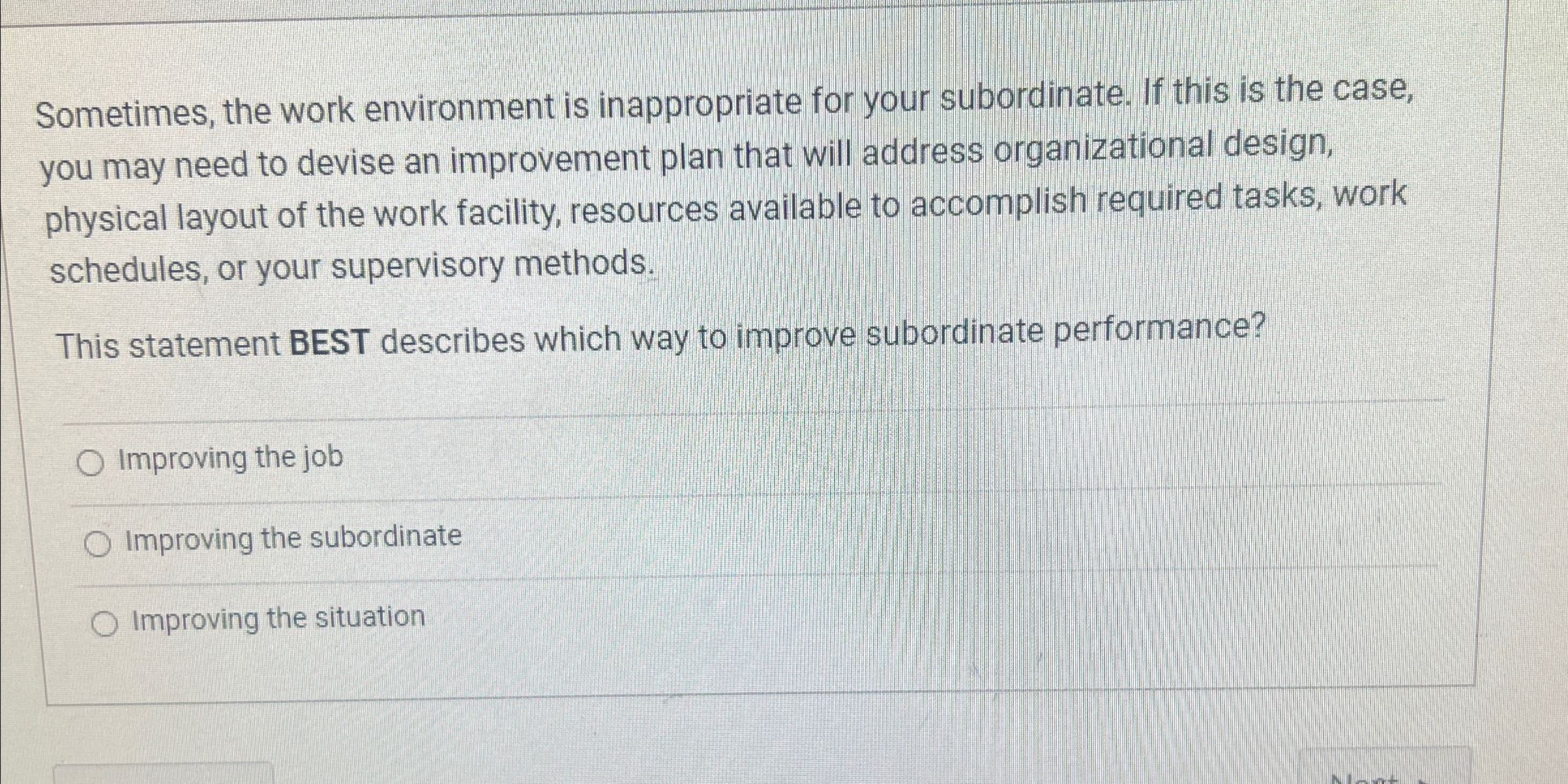  Sometimes, the work environment is inappropriate for your subordinate. If this